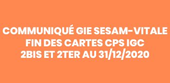 Communiqué GIE SESAM-Vitale : Fin des CPS IGC 2bis et 2ter au 31/12/2020